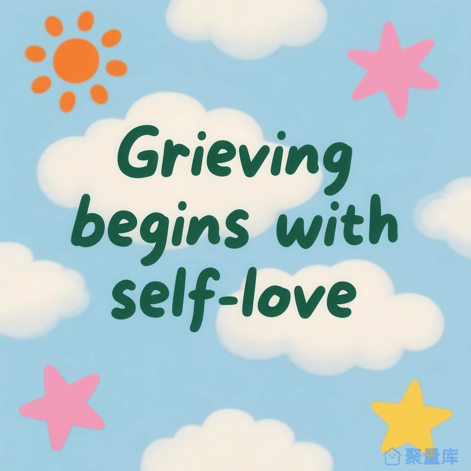 Grieving begins with self-love